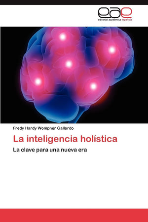 La inteligencia holstica: La clave para una nueva era (Spanish Edition),Used
