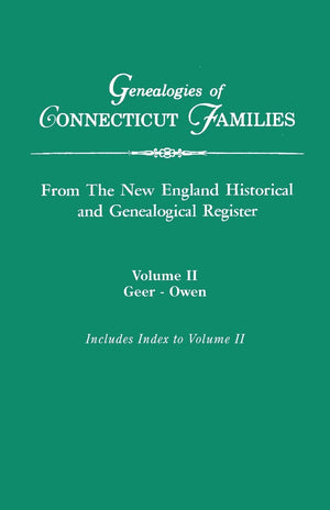Genealogies Of Connecticut Families, From The New England Historical And Genealogical Register. In Three Volumes. Volume Ii: Gee,Used