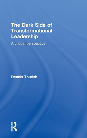 The Dark Side of Transformational Leadership: A Critical Perspective,Used