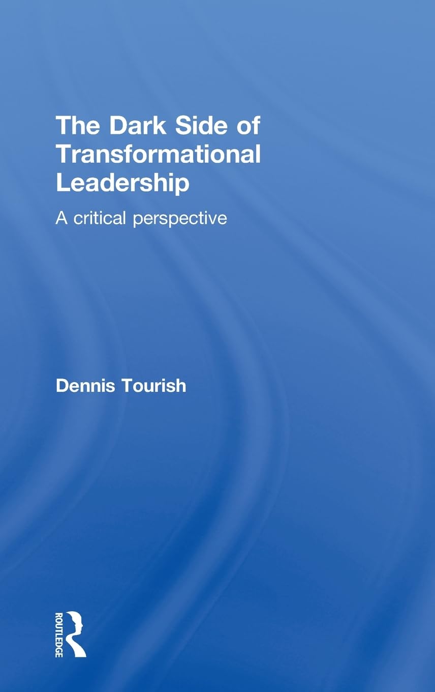 The Dark Side of Transformational Leadership: A Critical Perspective,Used