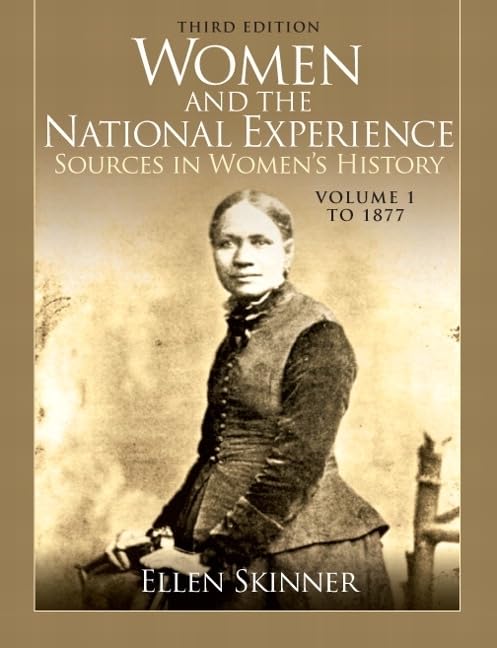 Women and the National Experience: Sources in Women's History, Volume 1 to 1877,Used