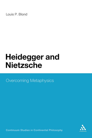 Heidegger And Nietzsche: Overcoming Metaphysics (Continuum Studies In Continental Philosophy),Used