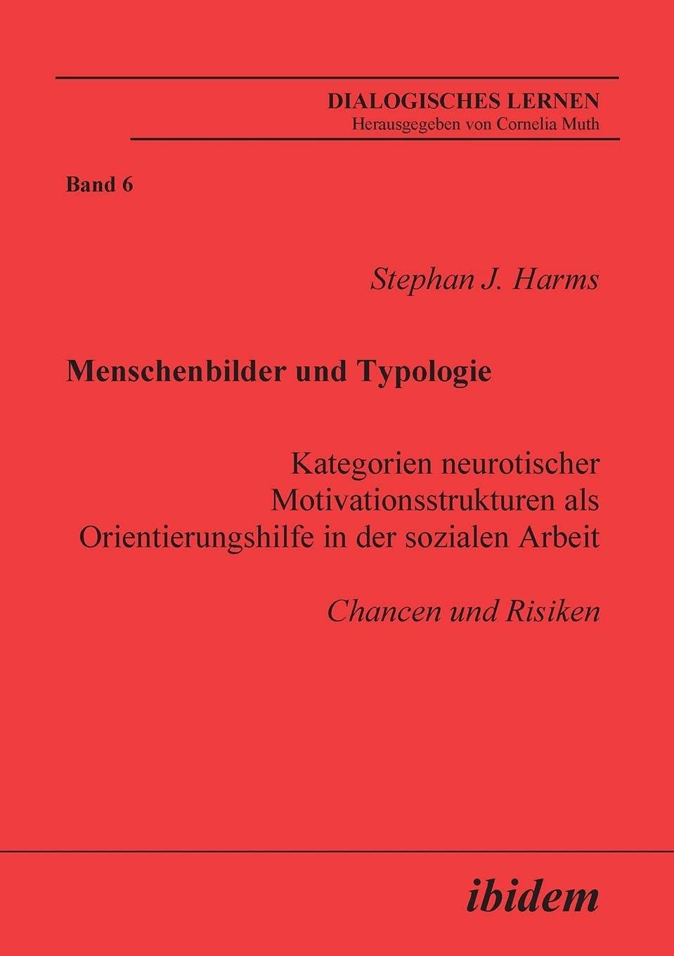 Menschenbilder und Typologie  Kategorien neurotischer Motivationsstrukturen als Orientierungshilfe in der sozialen Arbeit: Chan,Used