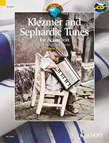 Klezmer And Sephardic Tunes: 33 Traditional Pieces For Accordion With A Cd Of Performances (Schott World Music)