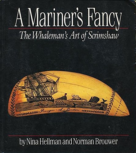 A Mariners Fancy: The Whalemans Art Of Scrimshaw,New