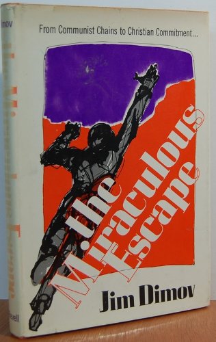 The Miraculous Escape: From Communist Chains to Christian Commitment,Used