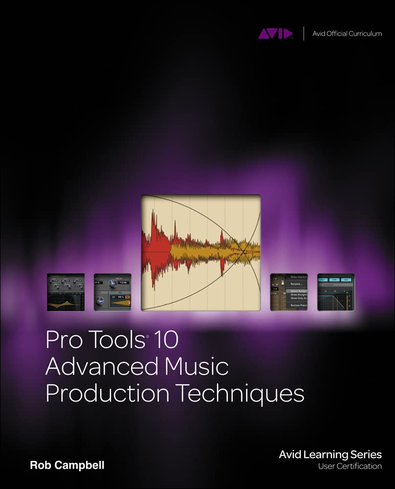 Pro Tools 10 Advanced Music Production Techniques (Avid Learning Series),Used