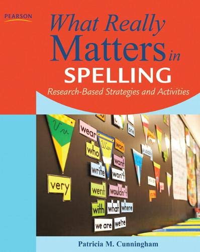 What Really Matters In Spelling: Researchbased Strategies And Activities (What Really Matters Series)-used