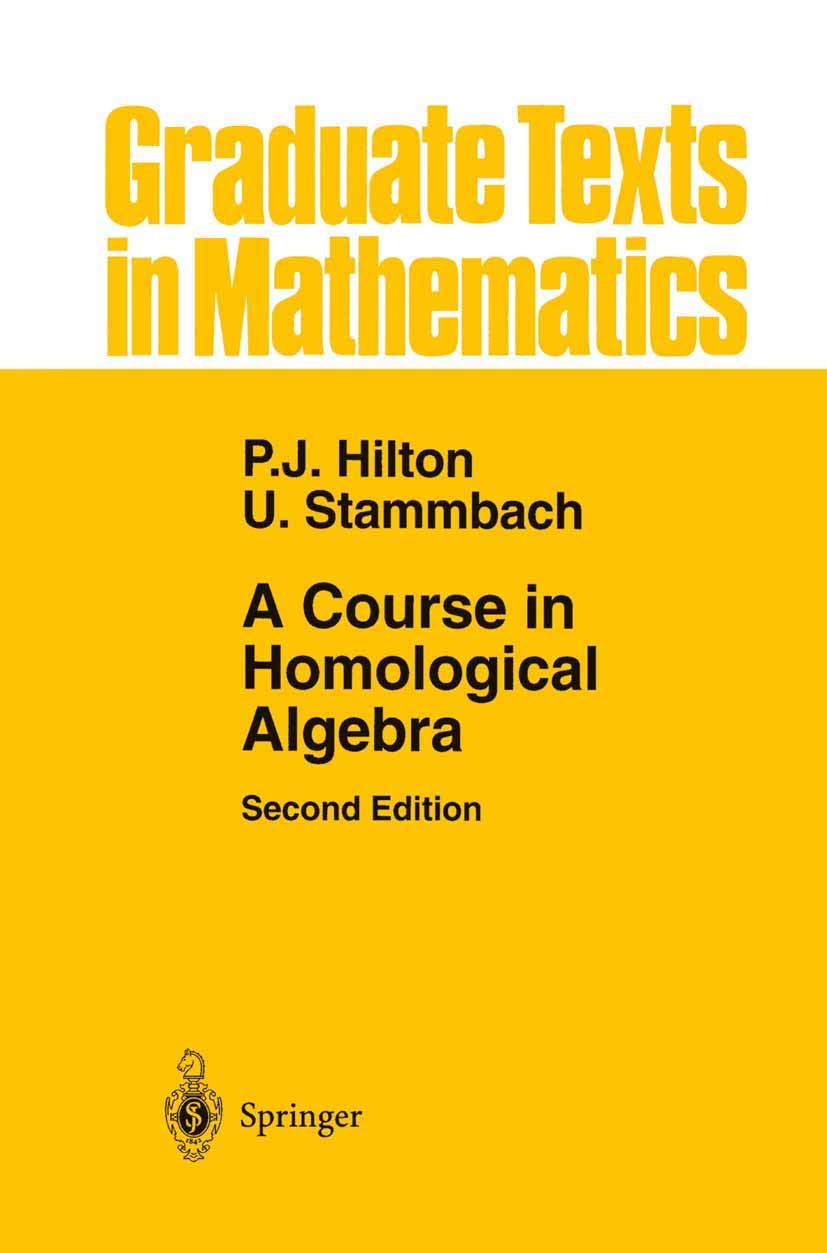 A Course in Homological Algebra (Graduate Texts in Mathematics, 4),New