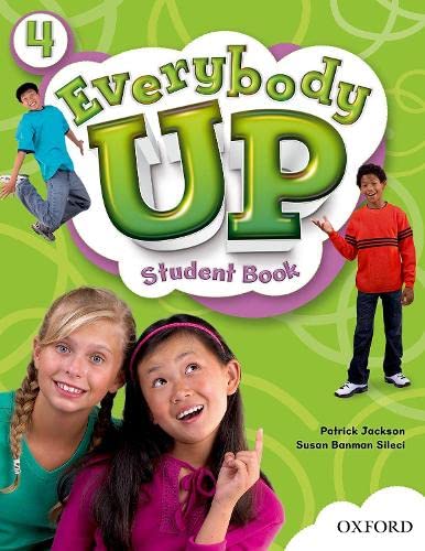 Everybody Up 4 Student Book: Language Level: Beginning To High Intermediate. Interest Level: Grades K6. Approx. Reading Level: