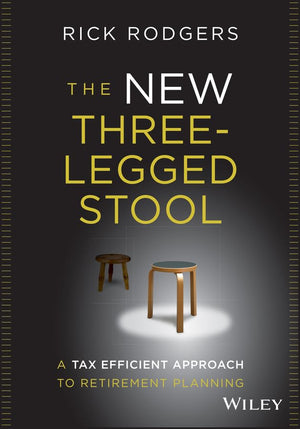 The New ThreeLegged Stool: A Tax Efficient Approach to Retirement Planning,Used