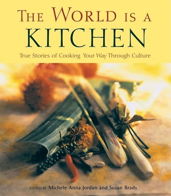 The World Is a Kitchen: Cooking Your Way Through Culture,Used