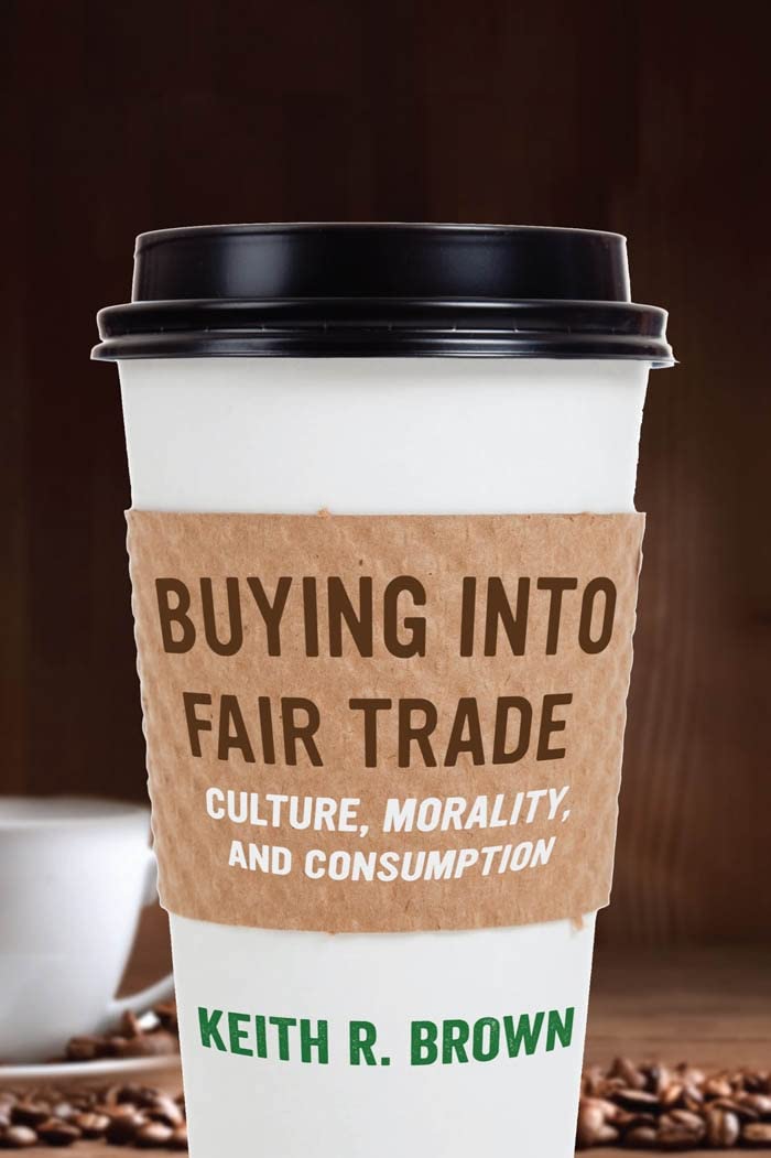 Buying into Fair Trade: Culture, Morality, and Consumption,Used