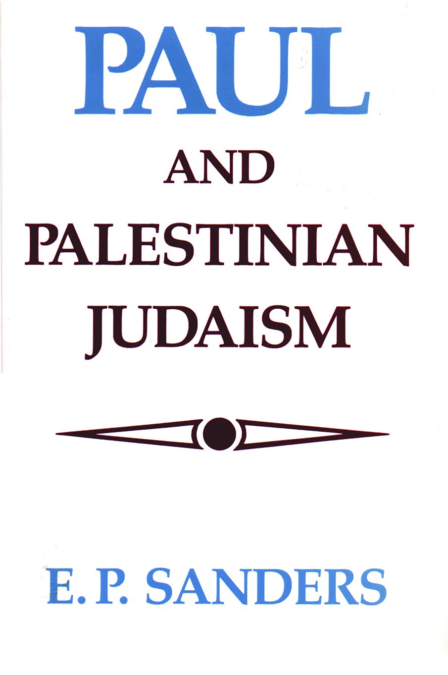 Paul and Palestinian Judaism: A Comparison of Patterns of Religion,Used