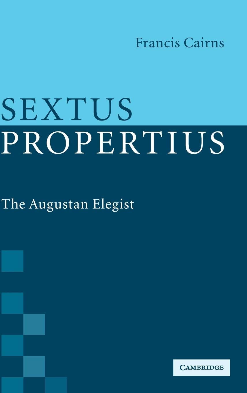 Sextus Propertius: The Augustan Elegist,New