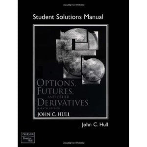 Options, Futures, and Other Derivatives Solution Manual,Used