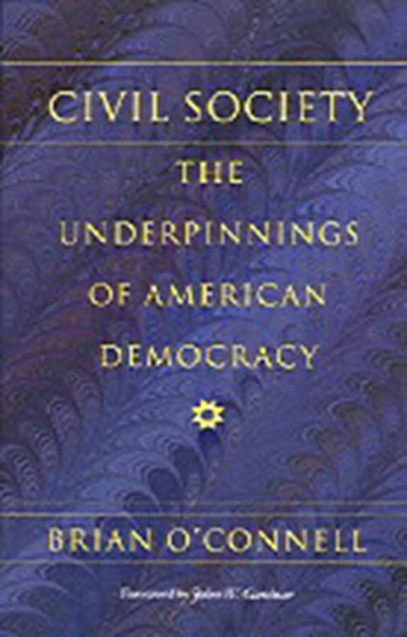 Civil Society: The Underpinnings Of American Democracy,New