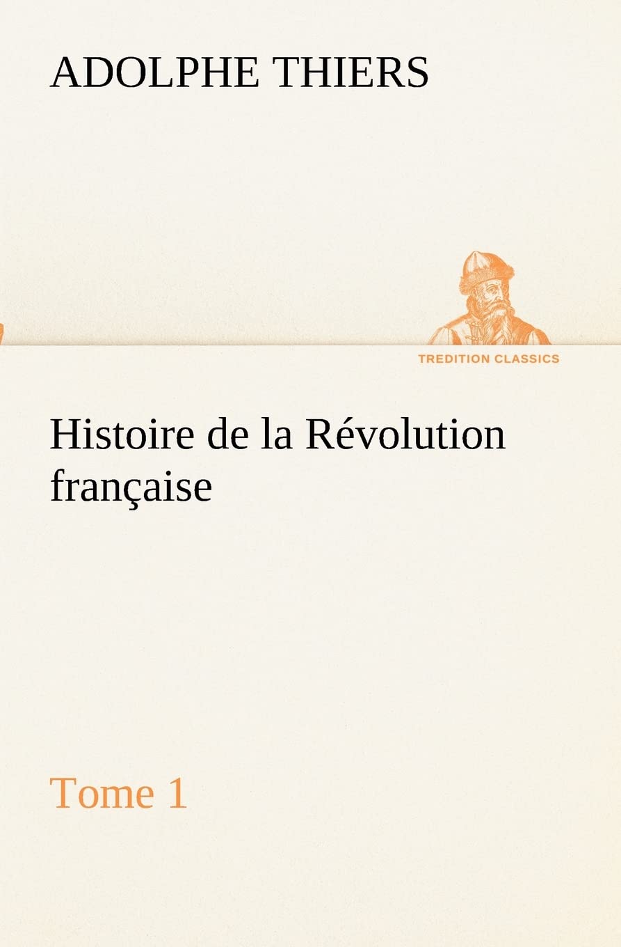 Histoire de la Rvolution franaise, Tome 1 (French Edition),Used