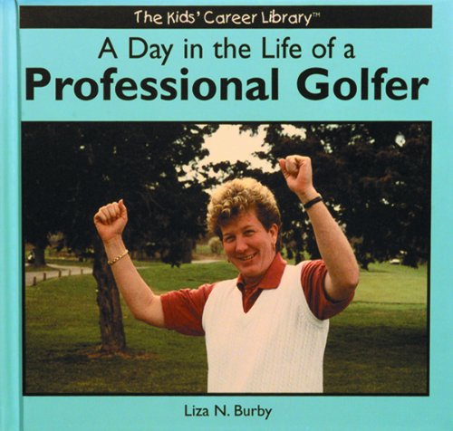 A Day in the Life of a Professional Golfer (The Kids' Career Library),Used