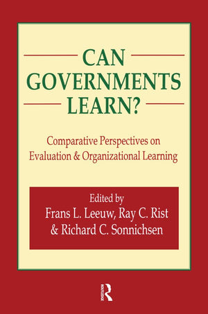 Can Governments Learn?: Comparative Perspectives on Evaluation and Organizational Learning (Comparative Policy Evaluation),Used