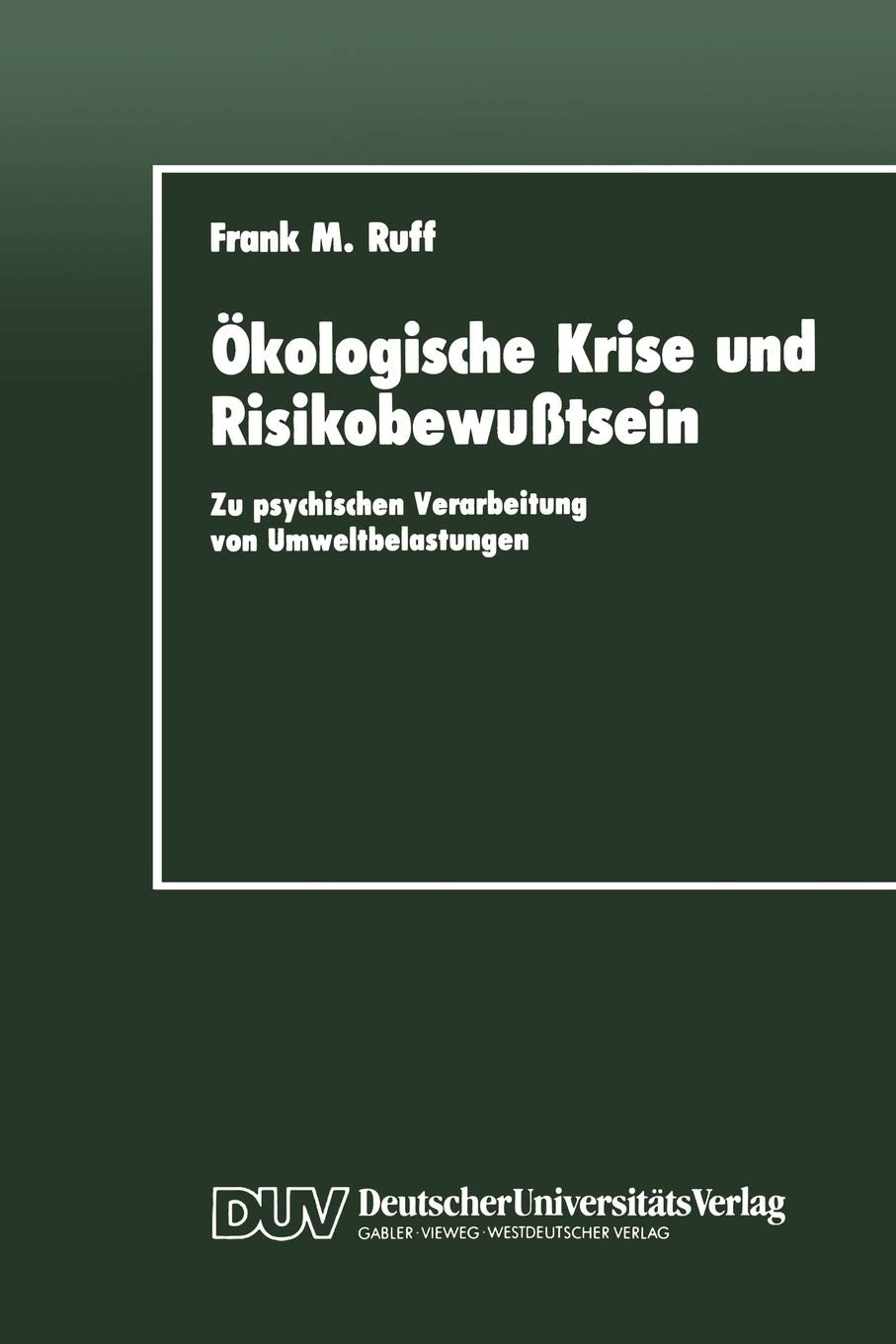 kologische Krise und Risikobewutsein: Zu psychischen Verarbeitung von Umweltbelastungen (German Edition),Used