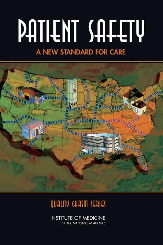 Patient Safety: Achieving a New Standard for Care (Quality Chasm),Used