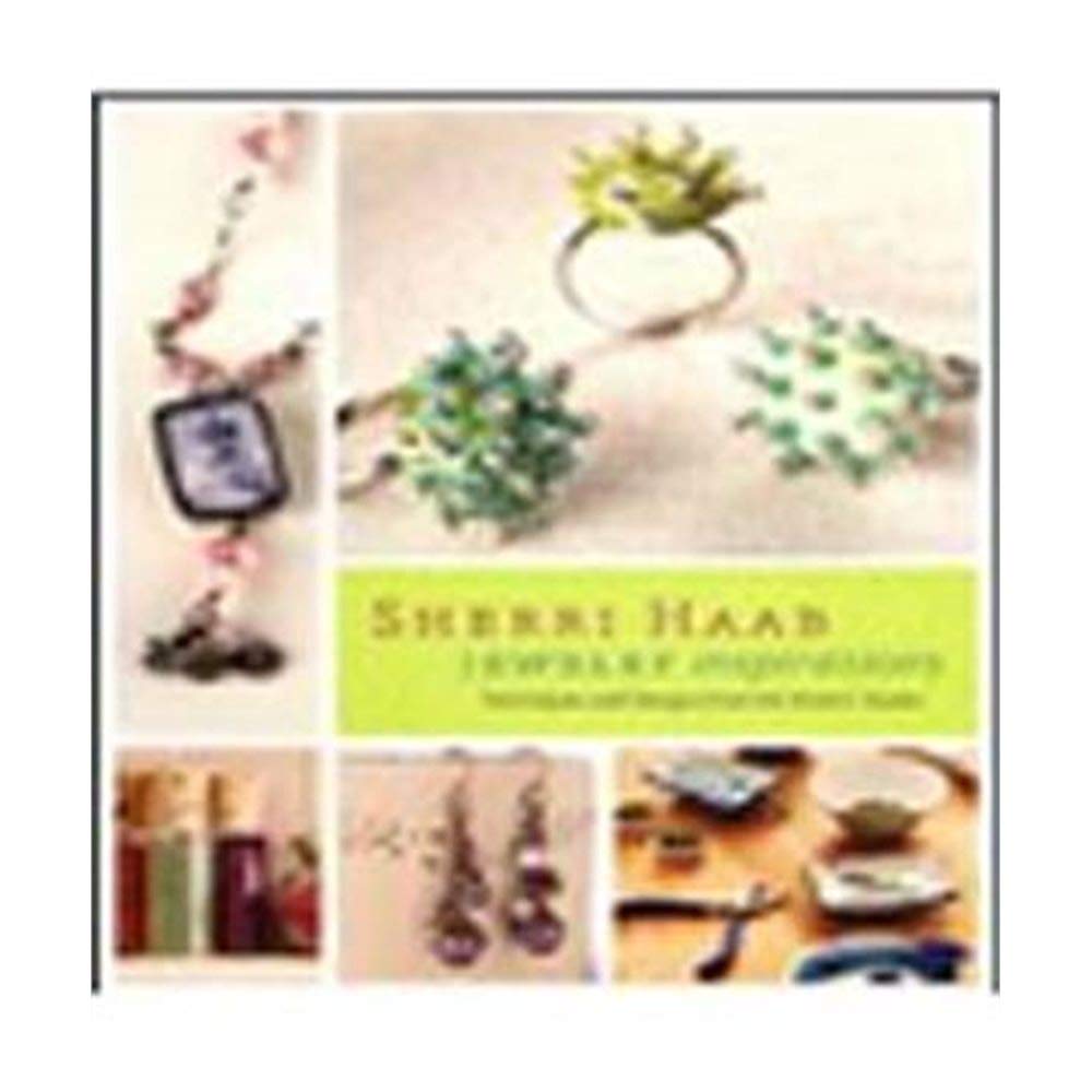 Sherri Haab Jewelry Inspirations: Techniques and Designs from the Artist's Studio,Used