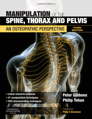 Manipulation Of The Spine, Thorax And Pelvis With Videos: An Osteopathic Perspective,New