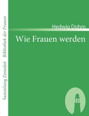 Wie Frauen werden (Sammlung Zenodot ibliothek Der Frauen) (German Edition),Used