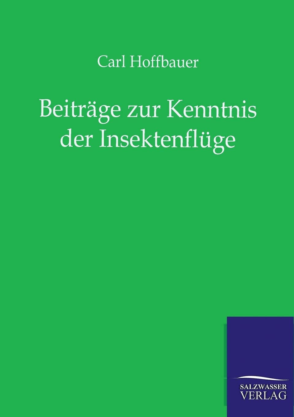 Beitrge zur Kenntnis der Insektenflge (German Edition),Used