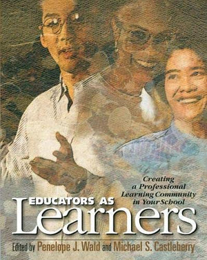 Educators As Learners: Creating A Professional Learning Community In Your School,Used