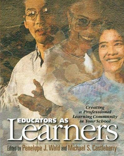 Educators As Learners: Creating A Professional Learning Community In Your School,Used