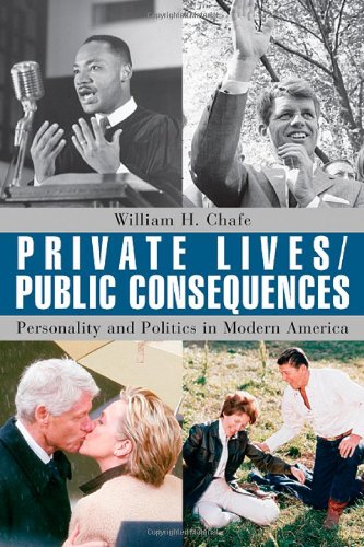 Private Lives/Public Consequences: Personality and Politics in Modern America,Used