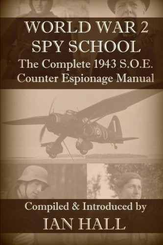 WW2 Spy School: The Complete 1943 S.O.E. Counter Espionage Manual,Used