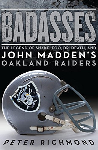 Badasses: The Legend of Snake, Foo, Dr. Death, and John Madden's Oakland Raiders,Used