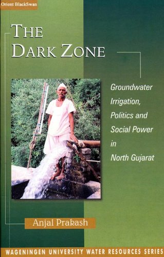 The Dark Zone: Groundwater, Irrigation, Politics and Social Power in North Gujarat,Used