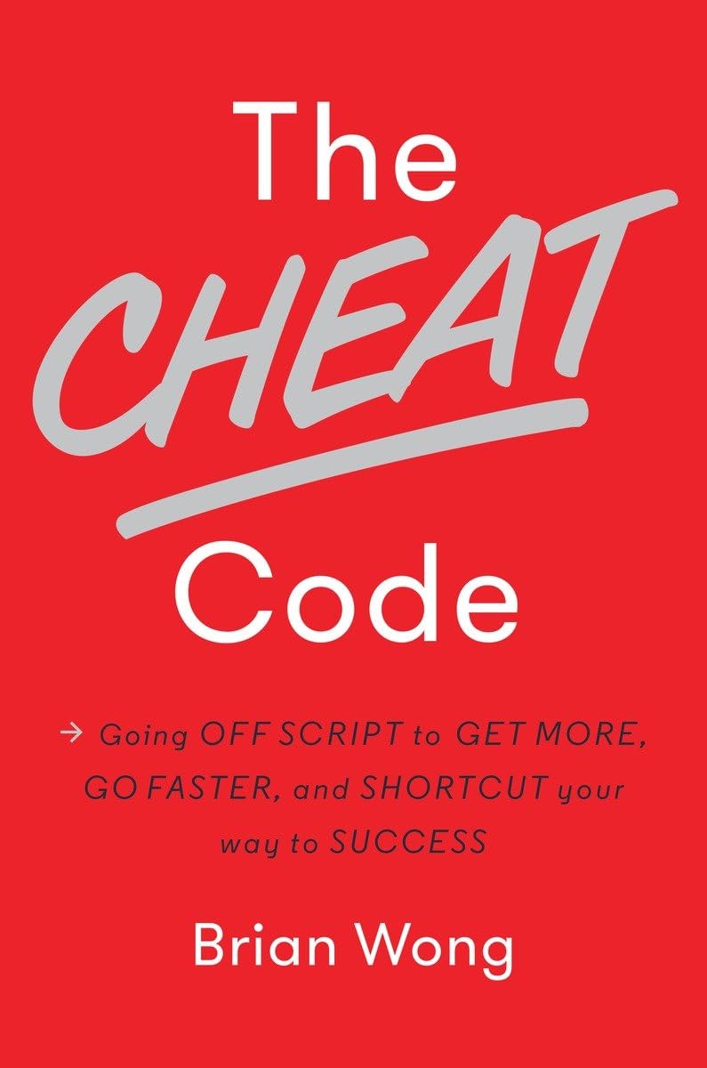 The Cheat Code: Going Off Script to Get More, Go Faster, and Shortcut Your Way to Success,Used