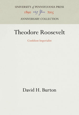 Theodore Roosevelt: Confident Imperialist (Anniversary Collection),Used