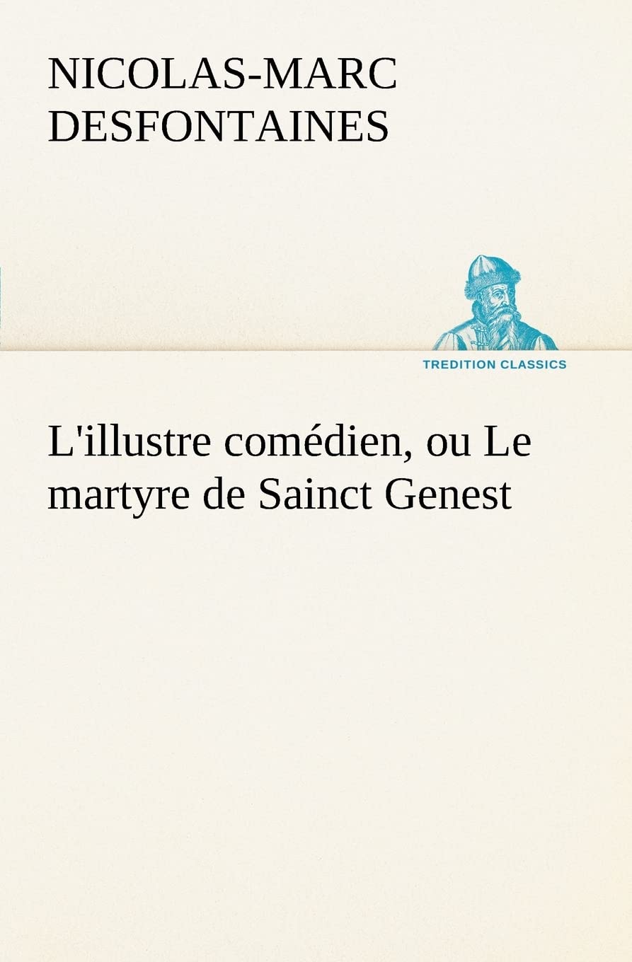 L'illustre comdien, ou Le martyre de Sainct Genest (French Edition),Used