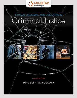 MindTap Criminal Justice, 1 term (6 months) Printed Access Card for Pollock's Ethical Dilemmas and Decisions in Criminal Justice,Used