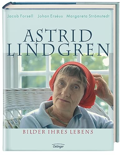Astrid Lindgren. Bilder ihres Lebens,Used