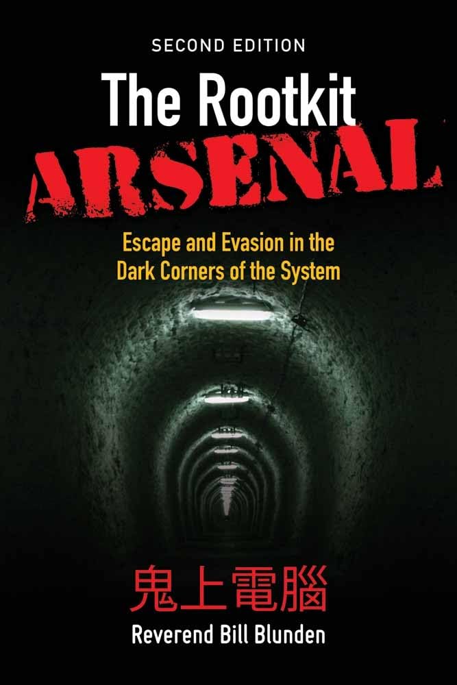 The Rootkit Arsenal: Escape and Evasion in the Dark Corners of the System: Escape and Evasion in the Dark Corners of the System,Used