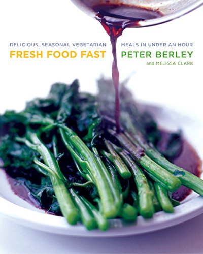 Fresh Food Fast: Delicious, Seasonal Vegetarian Meals In Under An Hour,New