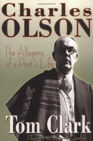 Charles Olson: The Allegory of a Poet's Life,Used