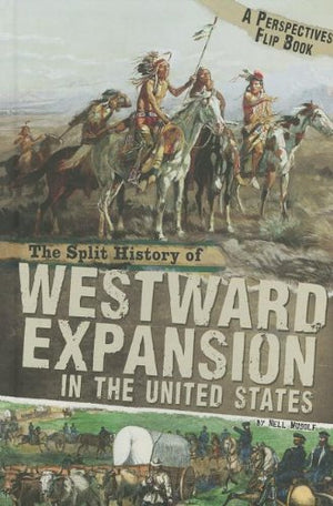 The Split History Of Westward Expansion In The United States: A Perspectives Flip Book (Perspectives Flip Books),Used
