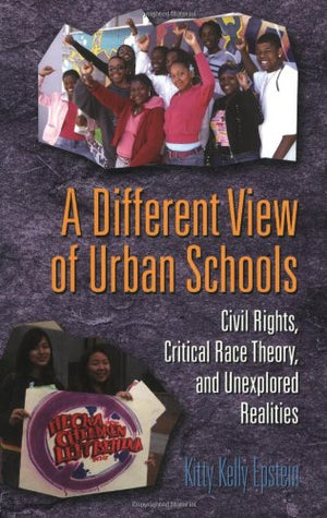 A Different View Of Urban Schools: Civil Rights, Critical Race Theory, And Unexplored Realities (Counterpoints),Used