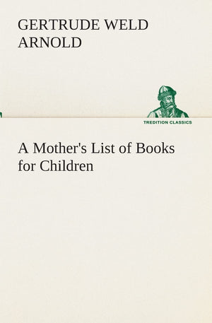 A Mother's List of Books for Children,Used