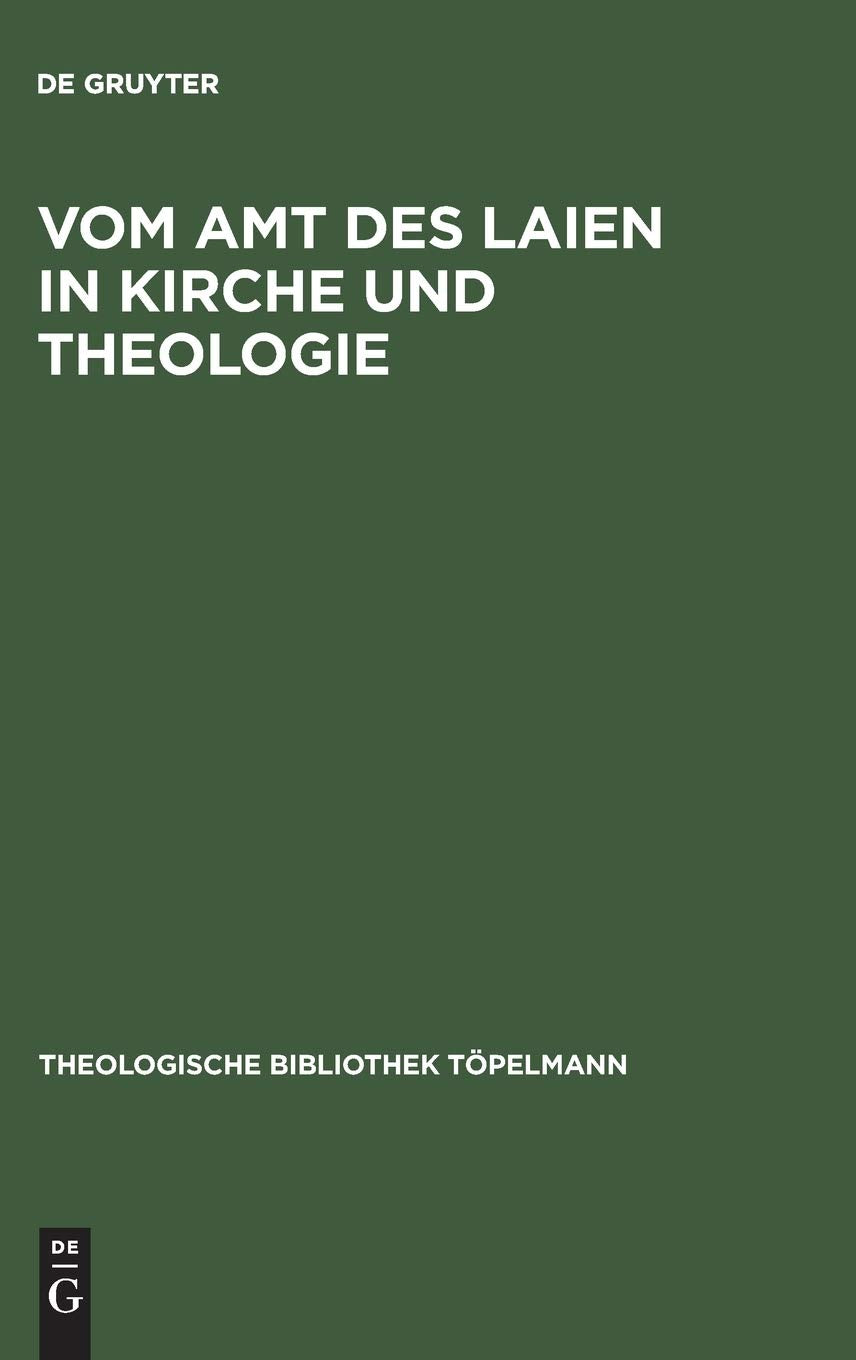 Vom Amt des Laien in Kirche und Theologie: Festschrift fr Gerhard Krause zum 70. Geburtstag (Theologische Bibliothek Tpelmann, 3,Used