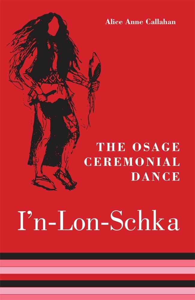 The Osage Ceremonial Dance Inlonschka (Volume 201) (The Civilization Of The American Indian Series),Used