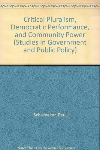 Critical Pluralism, Democratic Performance, and Community Power (Studies in Government and Public Policy),Used